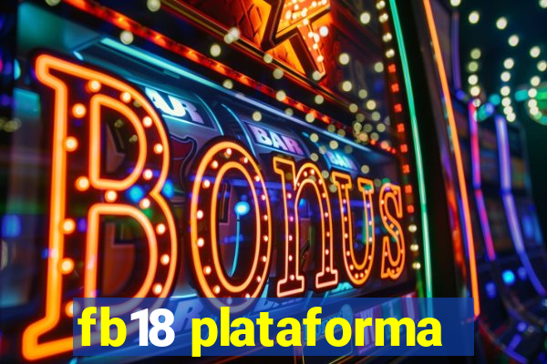 fb18 plataforma